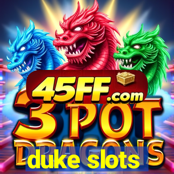 duke slots